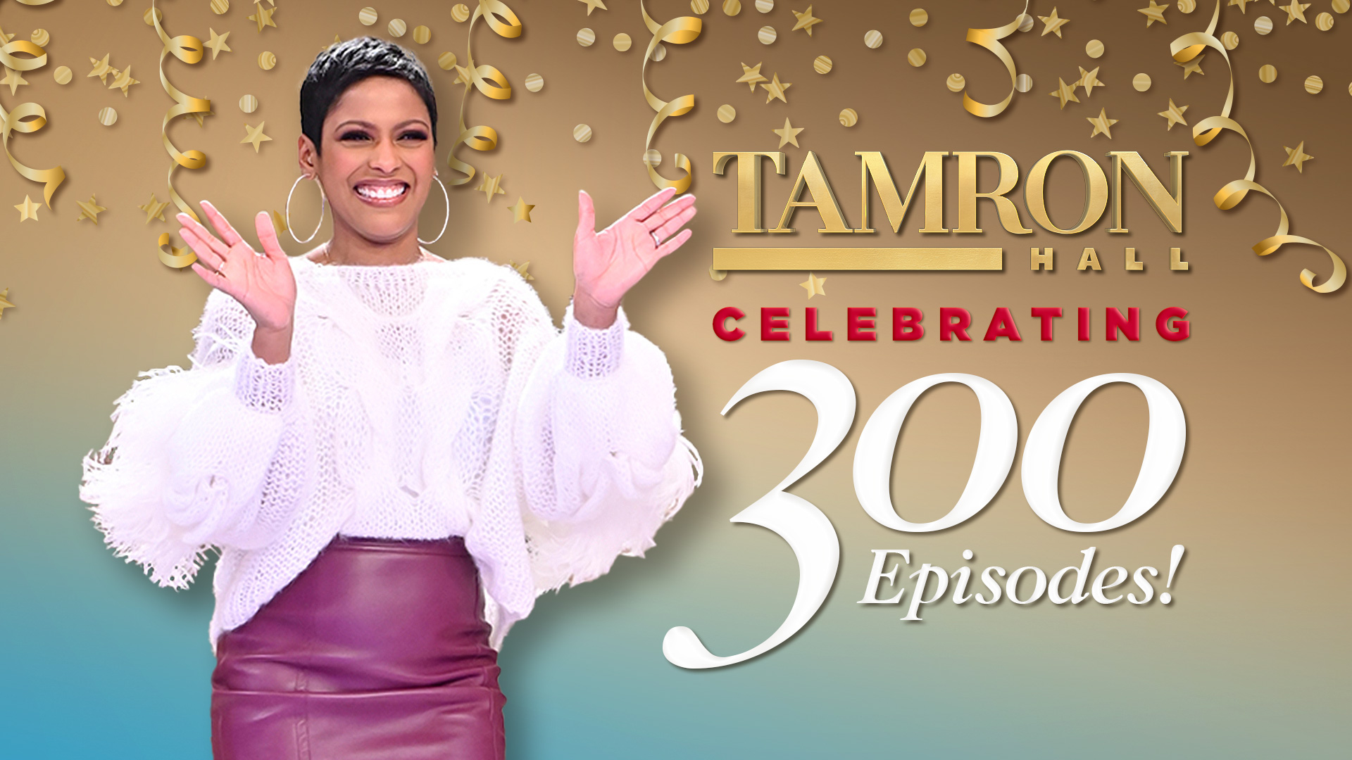 Celebrating 300 Episodes of “Tamron Hall” – Tamron Hall Show